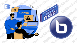 Resolve BigBlueButton Error on Self-Hosted Server
